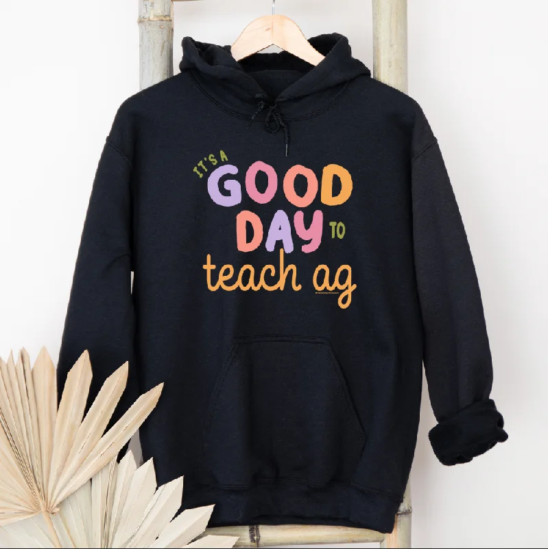 Its A Good Day To Teach Ag Hoodie (S-3XL) Unisex - Multiple Colors!