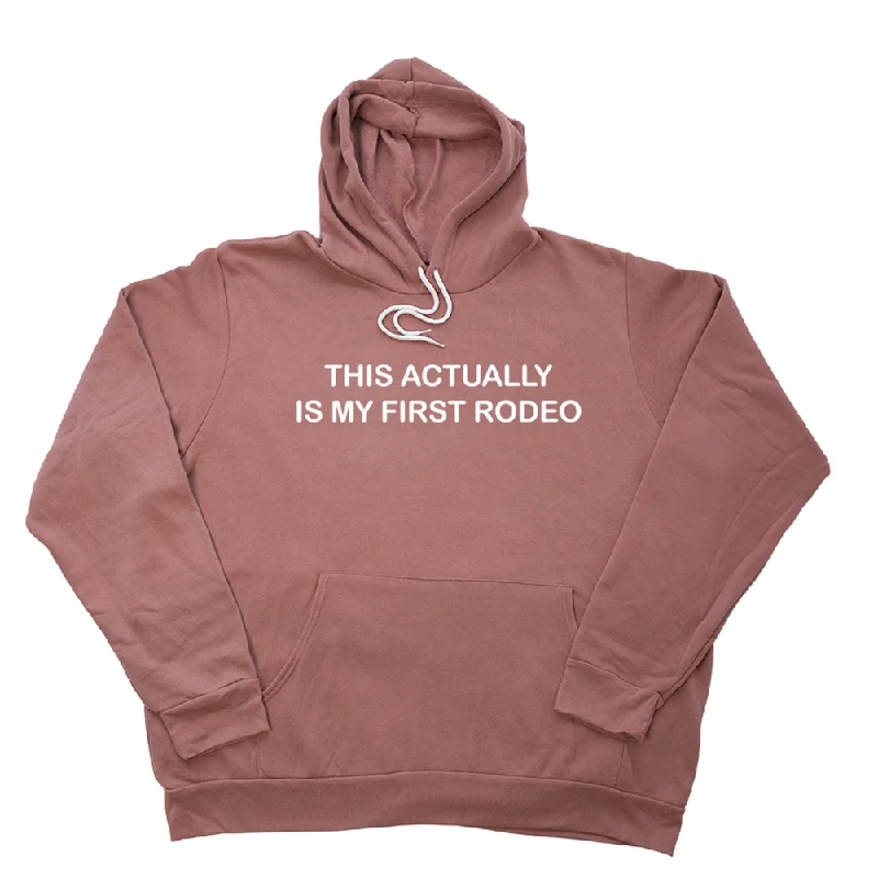 My First Rodeo Giant Hoodie